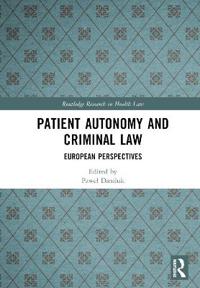 Patient Autonomy and Criminal Law