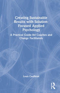 Creating Sustainable Results with Solution-Focused Applied Psychology