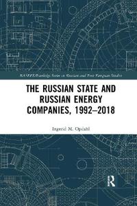 The Russian State and Russian Energy Companies, 1992–2018