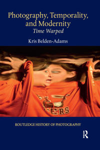 Photography, Temporality, and Modernity