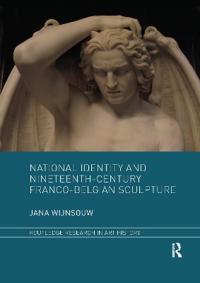 Bokomslag for "National Identity and Nineteenth-Century Franco-Belgian Sculpture"