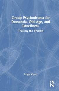Group Psychodrama for Dementia, Old Age, and Loneliness