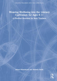 Weaving Wellbeing into the Literacy Curriculum for Ages 8-11