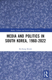 Bokomslag för "Media and Politics in South Korea, 1960-2022"