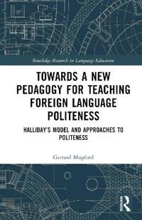 Towards a New Pedagogy for Teaching Foreign Language Politeness