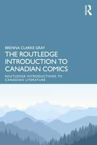 The Routledge Introduction to Canadian Comics