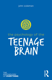 Kirjan kansi "The Psychology of the Teenage Brain"