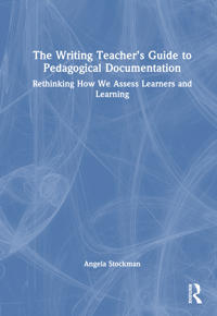The Writing Teacher’s Guide to Pedagogical Documentation