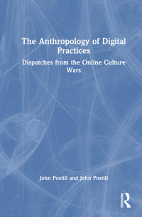 The Anthropology of Digital Practices