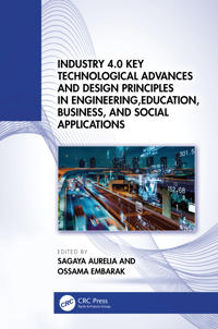 Bokomslag för "Industry 4.0 Key Technological Advances and Design Principles in Engineering, Education, Business, and Social Applications"