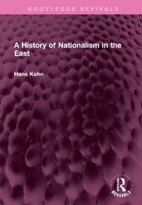 Bokomslag för "A History of Nationalism in the East"
