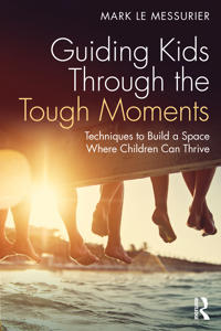 Bokomslag för "Guiding Kids through the Tough Moments"