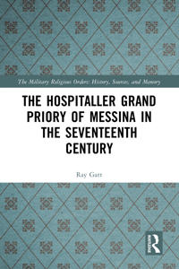 The Hospitaller Grand Priory of Messina in the Seventeenth Century