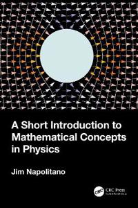 A Short Introduction to Mathematical Concepts in Physics