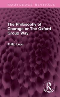 Bokomslag för "The Philosophy of Courage or The Oxford Group Way"