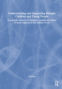 Understanding and Supporting Refugee Children and Young People