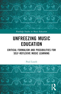 Unfreezing Music Education