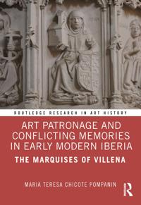Bokomslag för "Art Patronage and Conflicting Memories in Early Modern Iberia"