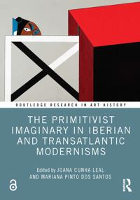 Bokomslag för "The Primitivist Imaginary in Iberian and Transatlantic Modernisms"