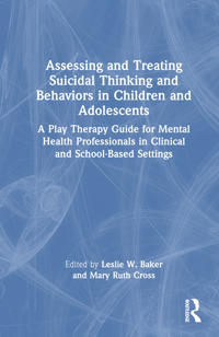 Assessing and Treating Suicidal Thinking and Behaviors in Children and Adolescents