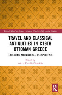Travel and Classical Antiquities in Nineteenth-Century Ottoman Greece