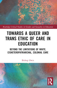 Towards a Queer and Trans Ethic of Care in Education