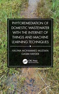 Bokomslag för "Phytoremediation of Domestic Wastewater with the Internet of Things and Machine Learning Techniques"