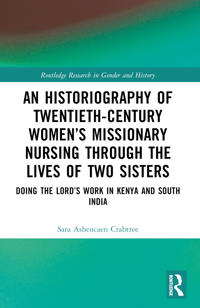 Bokomslag for "An Historiography of Twentieth-Century Women’s Missionary Nursing Through the Lives of Two Sisters"