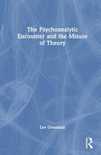 Bokomslag for "The Psychoanalytic Encounter and the Misuse of Theory"