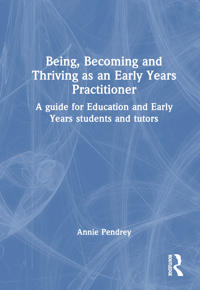 Being, Becoming and Thriving as an Early Years Practitioner