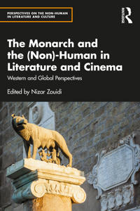 The Monarch and the (Non)-Human in Literature and Cinema
