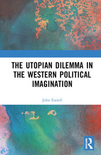 Bokomslag för "The Utopian Dilemma in the Western Political Imagination"
