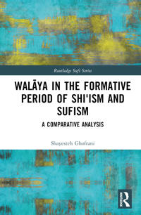 Walaya in the Formative Period of Shi'ism and Sufism