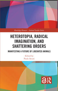 Heterotopia, Radical Imagination, and Shattering Orders