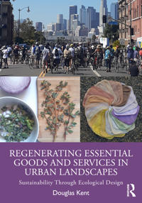 Bokomslag för "Regenerating Essential Goods and Services in Urban Landscapes"