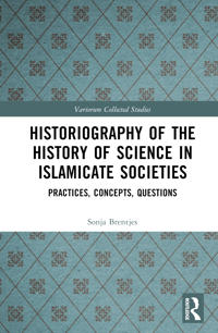 Bokomslag för "Historiography of the History of Science in Islamicate Societies"