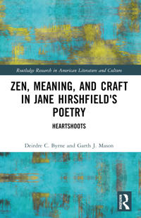 Zen, Meaning, and Craft in Jane Hirshfield's Poetry