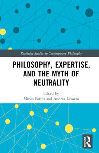 Philosophy, Expertise, and the Myth of Neutrality