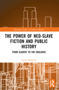 Kirjan kansi "The Power of Neo-Slave Fiction and Public History"