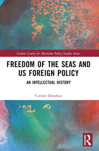 Bokomslag för "Freedom of the Seas and US Foreign Policy"