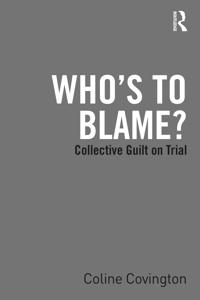 Who’s to Blame? Collective Guilt on Trial