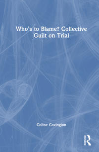Who’s to Blame? Collective Guilt on Trial