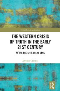 The Western Crisis of Truth in the Early 21st Century