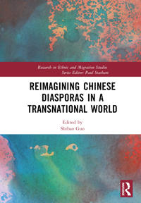 Reimagining Chinese Diasporas in a Transnational World