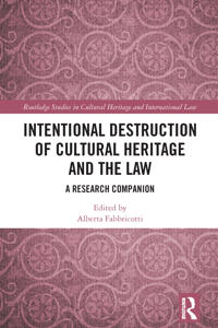 Bokomslag för "Intentional Destruction of Cultural Heritage and the Law"