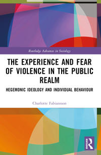 The Experience and Fear of Violence in the Public Realm