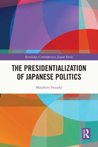 Bokomslag för "The Presidentialization of Japanese Politics"