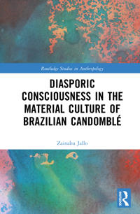Diasporic Consciousness in the Material Culture of Brazilian Candomblé