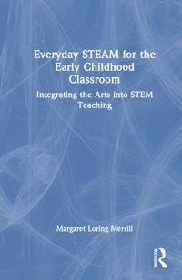 Bokomslag för "Everyday STEAM for the Early Childhood Classroom"