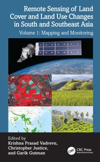 Remote Sensing of Land Cover and Land Use Changes in South and Southeast Asia, Volume 1
